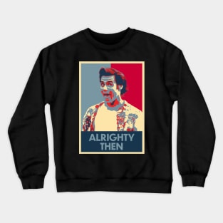 Ace Ventura quote Crewneck Sweatshirt